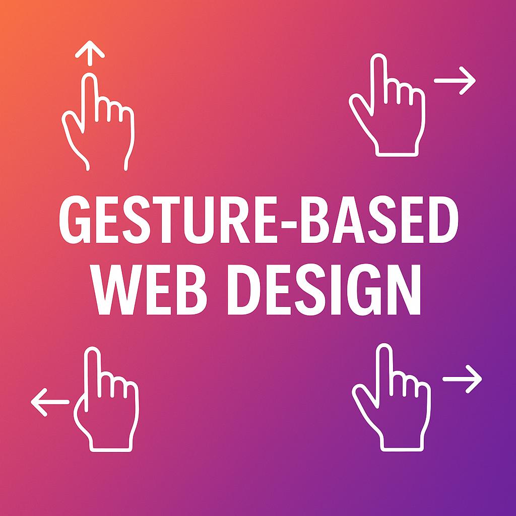 Por qué el Diseño Web por Gestos es el Futuro—Y lo que Significa para tu Negocio