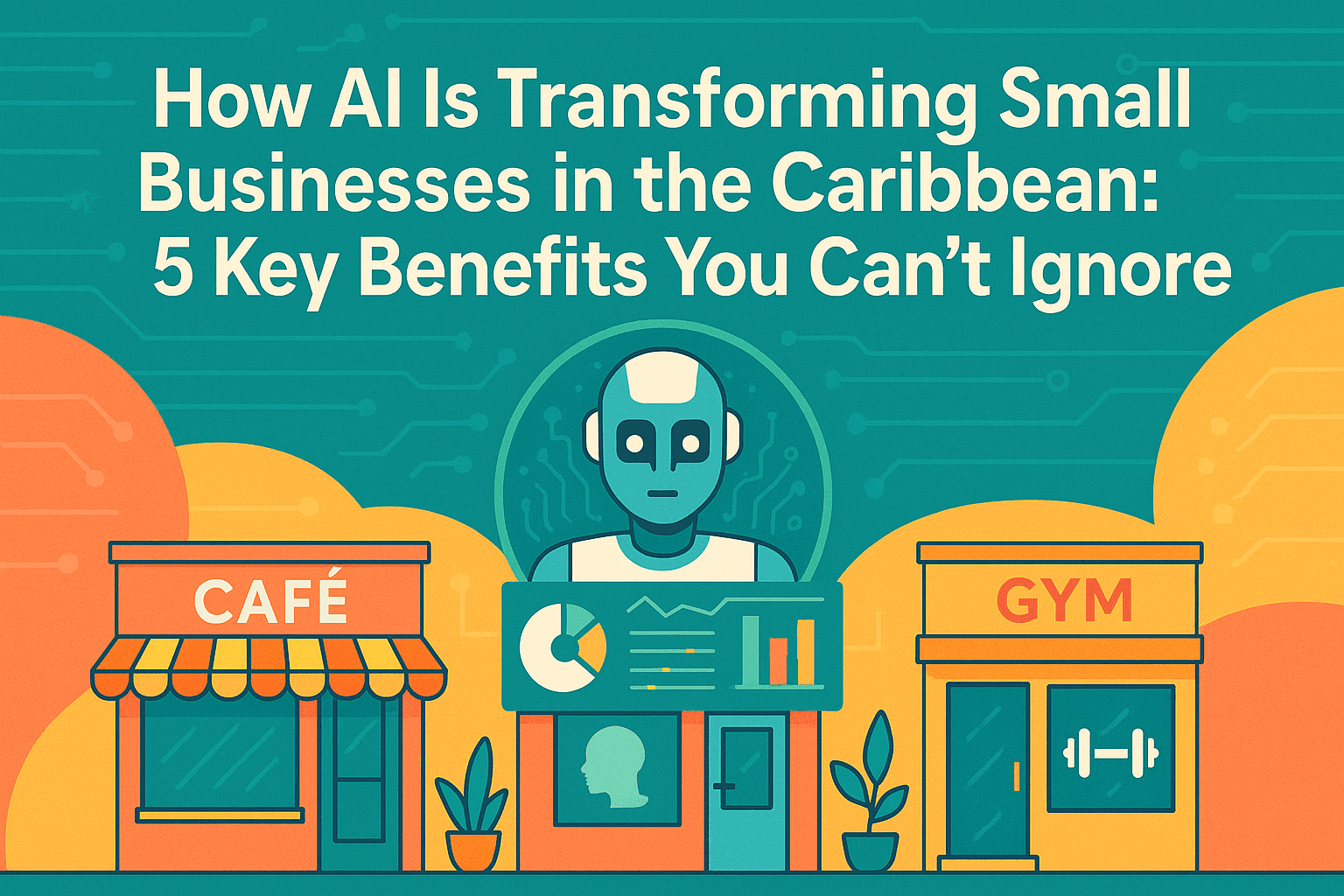 How AI Is Transforming Small Businesses in the Caribbean: 5 Key Benefits You Can’t Ignore — IslaIntel blog cover on AI, automation, and technology